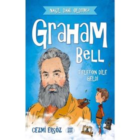 Dokuz Çocuk Graham Bell Telefon Dile Geldi Nasıl Dahi Oldum?
