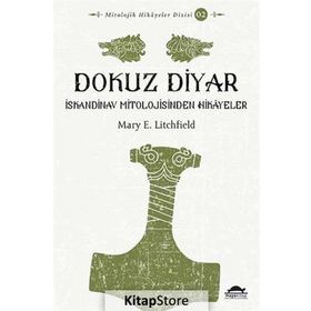Dokuz Diyar: İskandinav Mitolojisinden Hikayeler - Mary E. Litchfield