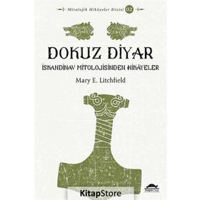 Dokuz Diyar: İskandinav Mitolojisinden Hikayeler - Mary E. Litchfield
