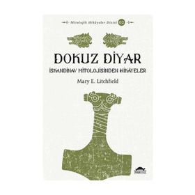 Dokuz Diyar: İskandinav Mitolojisinden Hikayeler - Mary E. Litchfield