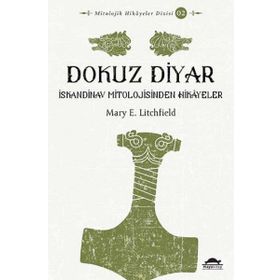 Dokuz Diyar: İskandinav Mitolojisinden Hikayeler - Mary E. Litchfield
