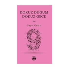 Dokuz Düğüm Dokuz Gece - Seçil Oğuz