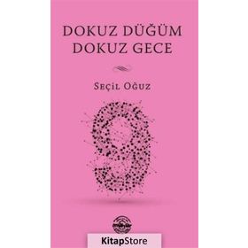 Dokuz Düğüm Dokuz Gece - Seçil Oğuz