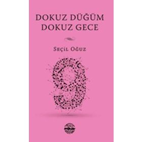 Dokuz Düğüm Dokuz Gece - Seçil Oğuz