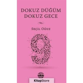 Dokuz Düğüm Dokuz Gece - Seçil Oğuz