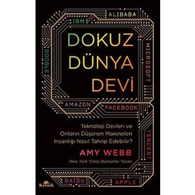 Dokuz Dünya Devi: Teknoloji Devleri ve Onların Düşünen Makineleri İnsanlığı Nasıl Tahrip Edebilir?
