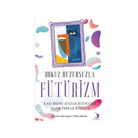 Dokuz Huzursuzla Fütürizm - Fatma Berber