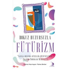 Dokuz Huzursuzla Fütürizm - Fatma Berber