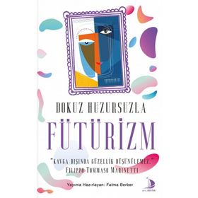Dokuz Huzursuzla Fütürizm - Fatma Berber