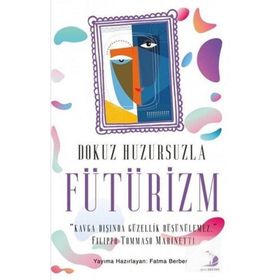 Dokuz Huzursuzla Fütürizm - Fatma Berber