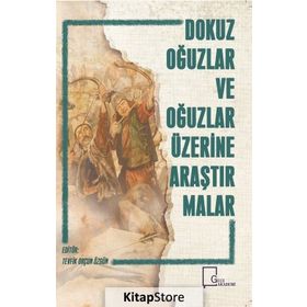 Dokuz Oğuzlar ve Oğuzlar Üzerine Araştırmalar - Kolektif