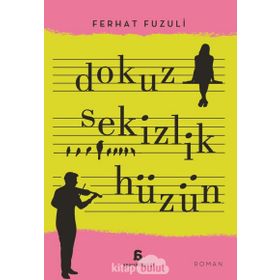 Dokuz Sekizlik Hüzün / Ferhat Fuzuli / Agora Kitaplığı
