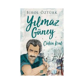 Dokuz Yayınları - Yılmaz Güney – Çirkin Kral Birol Öztürk