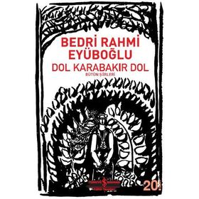 DOL KARABAKIR DOL BÜTÜN ŞİİRLERİ - BEDRI RAHMI EYÜBOĞLU