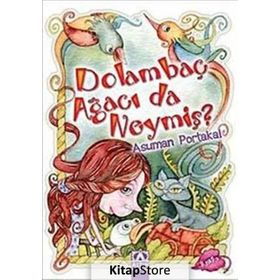 DOLAMBAÇ AĞACI DA NEYMİŞ - ASUMAN PORTAKAL