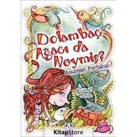 DOLAMBAÇ AĞACI DA NEYMİŞ - ASUMAN PORTAKAL