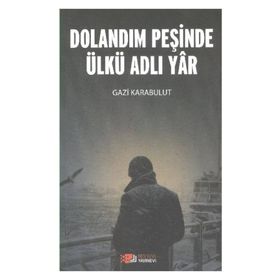 Dolandım Peşinde Ülkü Adlı Yar - uzm gazi karabulut