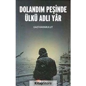 Dolandım Peşinde Ülkü Adlı Yar - uzm gazi karabulut
