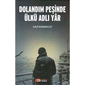 Dolandım Peşinde Ülkü Adlı Yar - uzm gazi karabulut