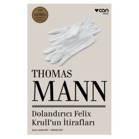 Dolandırıcı Felix Krull’un İtirafları - Thomas Mann