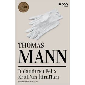 Dolandırıcı Felix Krull’un İtirafları - Thomas Mann