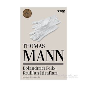 Dolandırıcı Felix Krull’un İtirafları - Thomas Mann