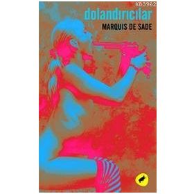 DOLANDIRICILAR - MARQUIS DE SADE