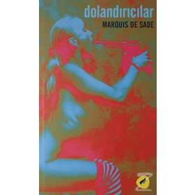DOLANDIRICILAR - MARQUIS DE SADE