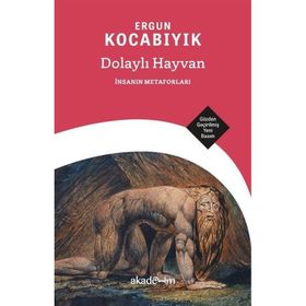 Dolaylı Hayvan İnsanın Metaforları Ergun Kocabıyık