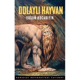Dolaylı Hayvan Süfli ve Şerefli, Hayvani ve Erotik, Şeytani ve Deli - Ergun Kocabıyık