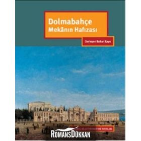 Dolmabahçe Mekanın Hafızası - Bahar Yaka