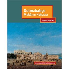 Dolmabahçe Mekanın Hafızası - Bahar Yaka