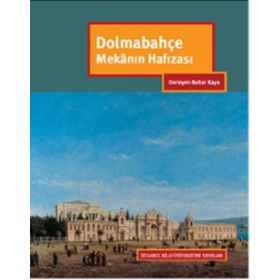 Dolmabahçe Mekanın Hafızası - Bahar Yaka