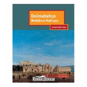 Dolmabahçe Mekanın Hafızası - Bahar Yaka