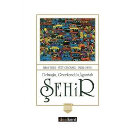 Dolmuşlu Gecekondulu İşportalı Şehir - İlhan Tekeli
