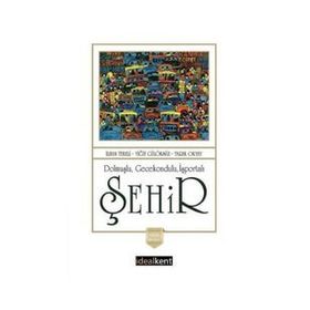 Dolmuşlu Gecekondulu İşportalı Şehir - İlhan Tekeli