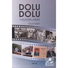 Dolu Dolu Yaşadıklarım Gazi Mert