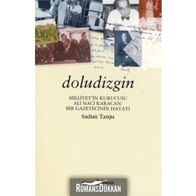 DOLUDIZGIN ALI NACI KARACAN, BIR GAZETECININ HAYATI - SADUN TANJU