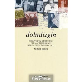 DOLUDIZGIN ALI NACI KARACAN, BIR GAZETECININ HAYATI - SADUN TANJU