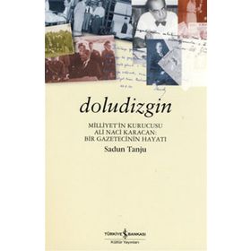 DOLUDIZGIN ALI NACI KARACAN, BIR GAZETECININ HAYATI - SADUN TANJU