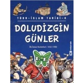 DOLUDIZGIN GÜNLER (İLK İSLAM DEVLETLERI / 632 - 1492) - METIN ÖZDAMARLAR