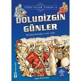 DOLUDIZGIN GÜNLER (İLK İSLAM DEVLETLERI / 632 - 1492) - METIN ÖZDAMARLAR