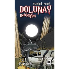 Dolunay Dedektifleri 1 - İz Peşinde - Mavisel Yener