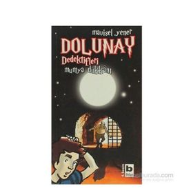 Dolunay Dedektifleri 3 - Mumya Dükkanı - Mavisel Yener