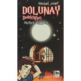 Dolunay Dedektifleri 3 - Mumya Dükkanı - Mavisel Yener