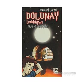 Dolunay Dedektifleri 3 - Mumya Dükkanı - Mavisel Yener