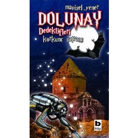 Dolunay Dedektifleri 4 Korkunç Satranç - Mavisel Yener