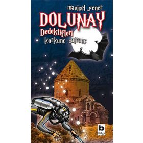 Dolunay Dedektifleri 4 Korkunç Satranç - Mavisel Yener
