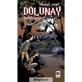 DOLUNAY DEDEKTIFLERI ÖLÜLER ORMANI - MAVISEL YENER