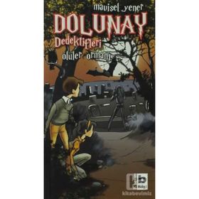 DOLUNAY DEDEKTIFLERI ÖLÜLER ORMANI - MAVISEL YENER